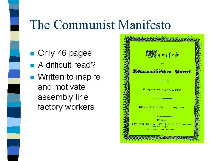 The Communist Manifesto n n n Only 46 pages A difficult read? Written to