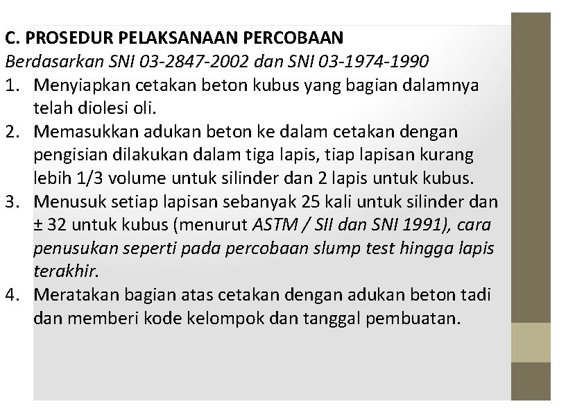 C. PROSEDUR PELAKSANAAN PERCOBAAN Berdasarkan SNI 03 -2847 -2002 dan SNI 03 -1974 -1990