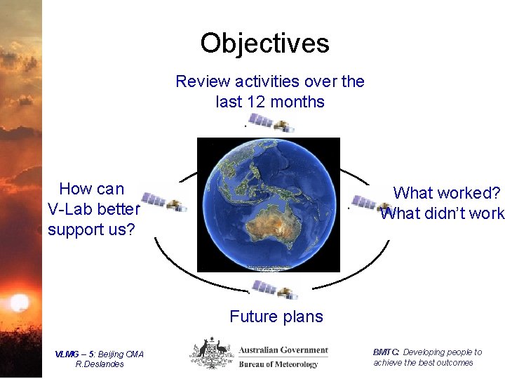 Objectives Review activities over the last 12 months How can V-Lab better support us?