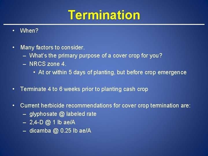 Termination • When? • Many factors to consider. – What’s the primary purpose of
