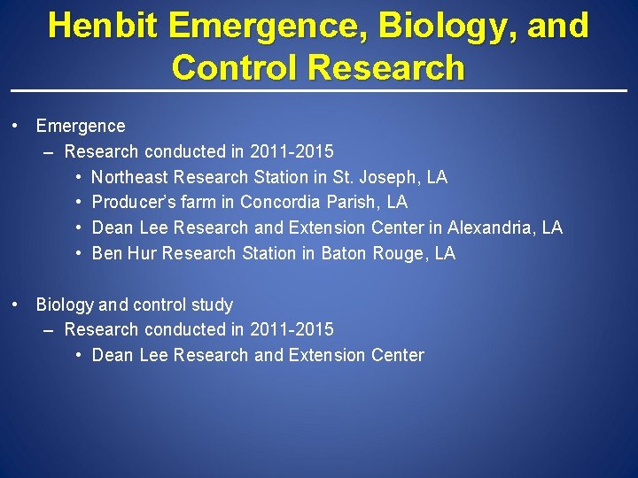 Henbit Emergence, Biology, and Control Research • Emergence – Research conducted in 2011 -2015