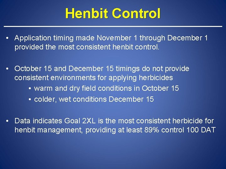 Henbit Control • Application timing made November 1 through December 1 provided the most