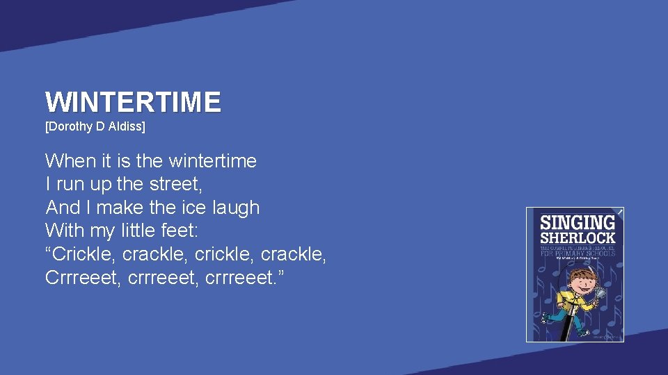 WINTERTIME [Dorothy D Aldiss] When it is the wintertime I run up the street,