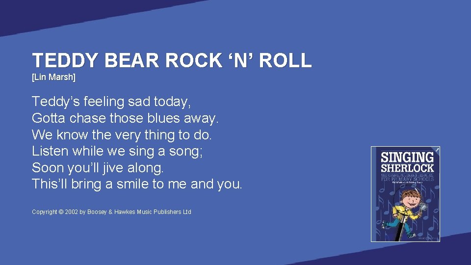 TEDDY BEAR ROCK ‘N’ ROLL [Lin Marsh] Teddy’s feeling sad today, Gotta chase those