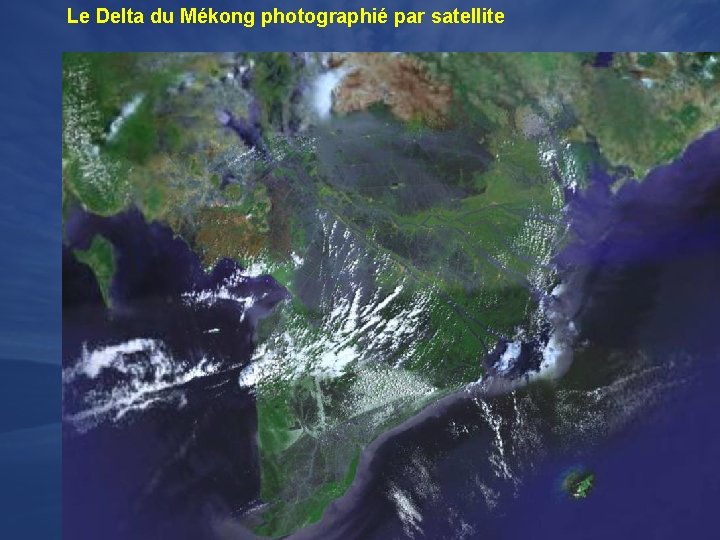 Le Delta du Mékong photographié par satellite 