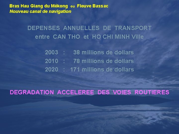 Bras Hau Giang du Mékong ou Fleuve Bassac Nouveau canal de navigation DEPENSES ANNUELLES