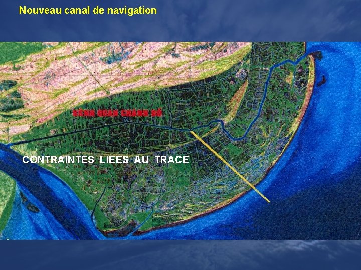 Nouveau canal de navigation CONTRAINTES LIEES AU TRACE 