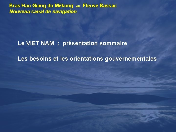 Bras Hau Giang du Mékong ou Fleuve Bassac Nouveau canal de navigation Le VIET