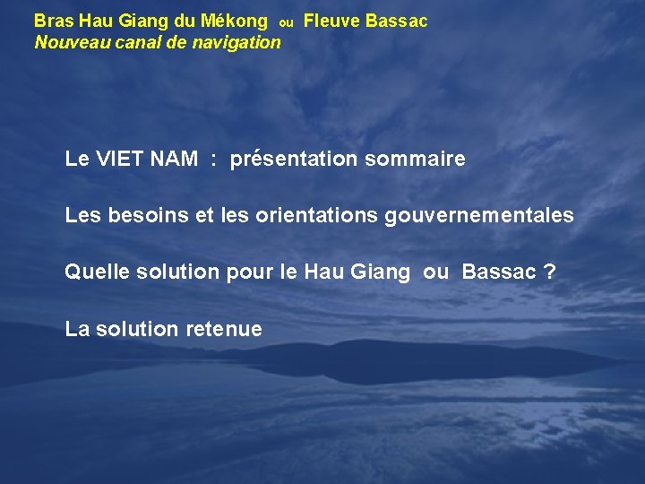Bras Hau Giang du Mékong ou Fleuve Bassac Nouveau canal de navigation Le VIET