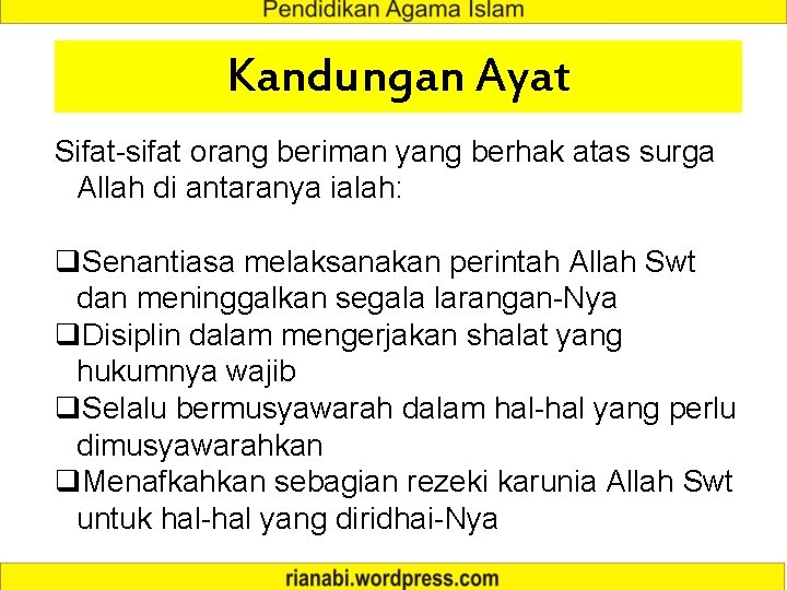 Kandungan Ayat Sifat-sifat orang beriman yang berhak atas surga Allah di antaranya ialah: q.