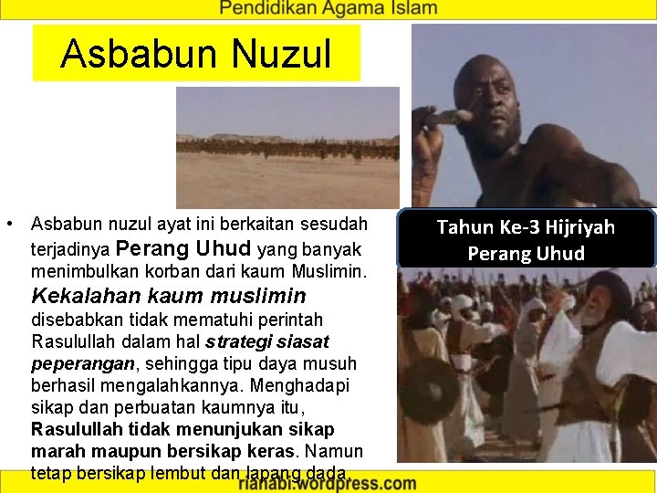 Asbabun Nuzul • Asbabun nuzul ayat ini berkaitan sesudah terjadinya Perang Uhud yang banyak