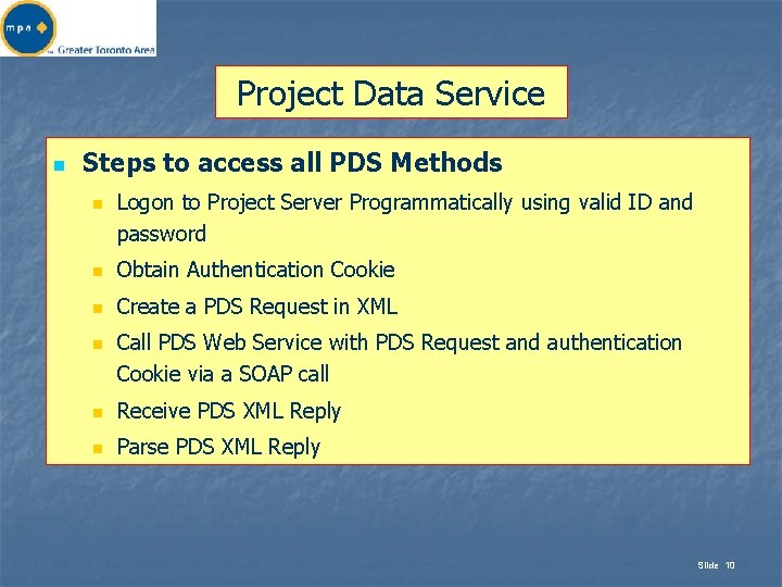 Project Data Service n Steps to access all PDS Methods n Logon to Project