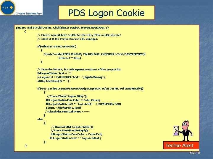 PDS Logon Cookie private void btn. Chk. Cookie_Click(object sender, System. Event. Args e) {