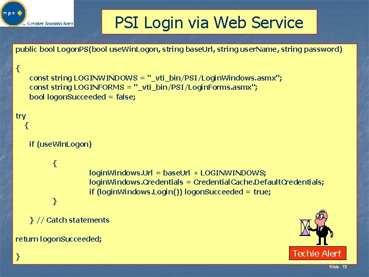 PSI Login via Web Service public bool Logon. PS(bool use. Win. Logon, string base.
