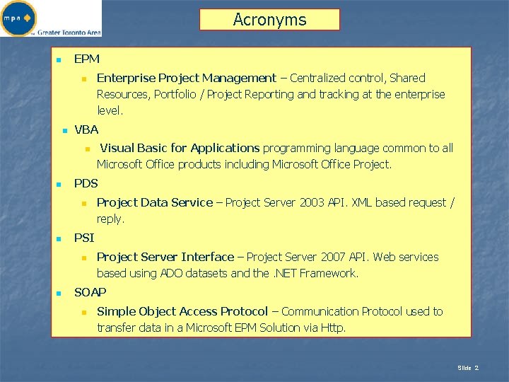 Acronyms EPM n n n VBA n n Project Data Service – Project Server