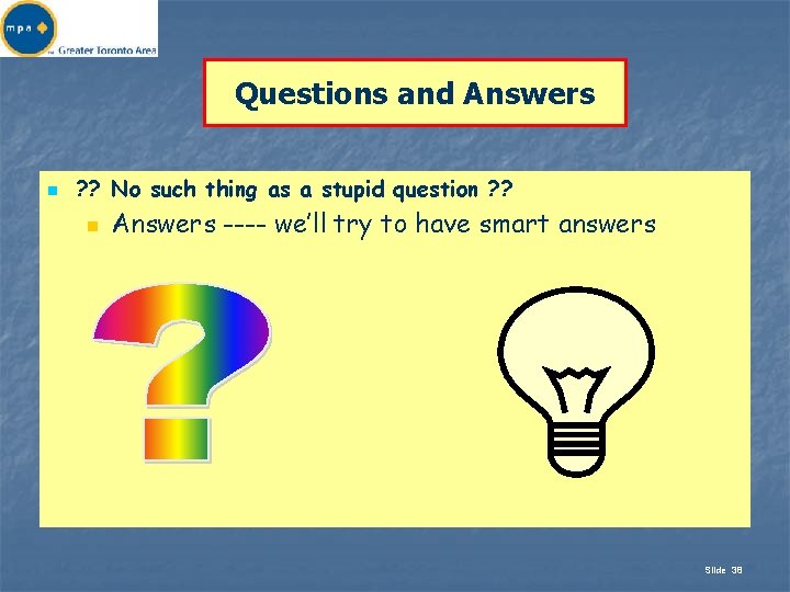 Questions and Answers n ? ? No such thing as a stupid question ?