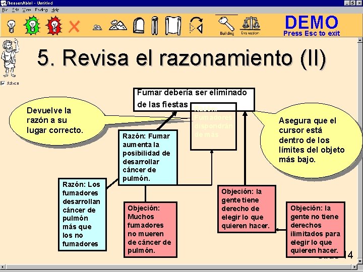 DEMO Press Esc to exit 5. Revisa el razonamiento (II) Devuelve la razón a