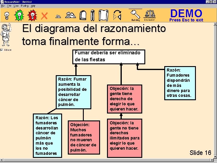 DEMO El diagrama del razonamiento toma finalmente forma… Press Esc to exit Fumar debería