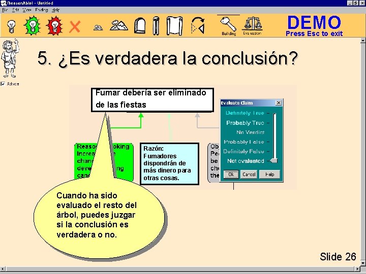 DEMO Press Esc to exit 5. ¿Es verdadera la conclusión? Fumar debería ser eliminado