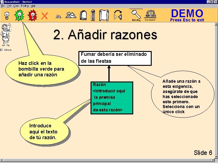 DEMO Press Esc to exit 2. Añadir razones Haz click en la bombilla verde