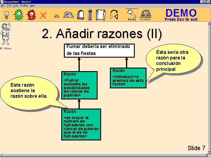 DEMO Press Esc to exit 2. Añadir razones (II) Fumar debería ser eliminado de