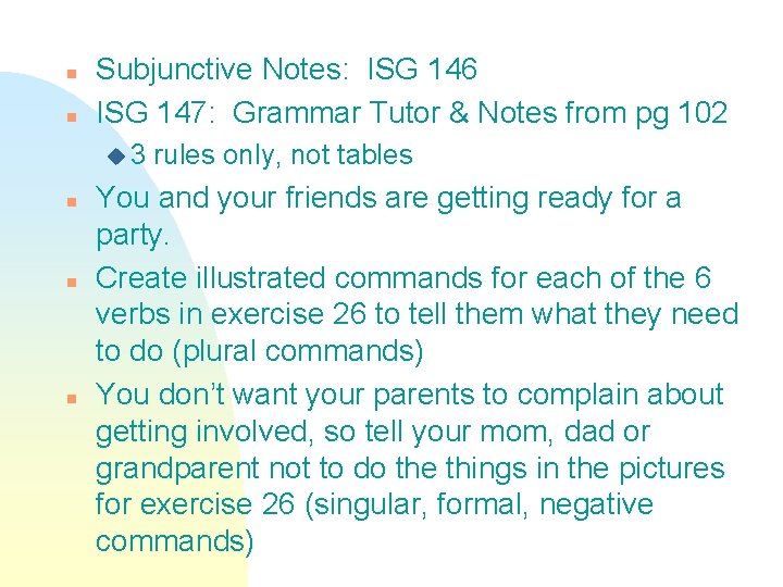 n n Subjunctive Notes: ISG 146 ISG 147: Grammar Tutor & Notes from pg