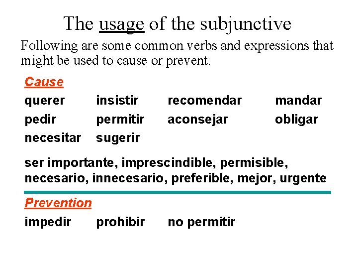 The usage of the subjunctive Following are some common verbs and expressions that might