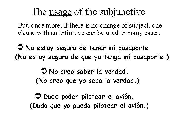 The usage of the subjunctive But, once more, if there is no change of