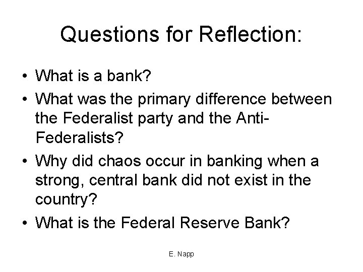 Questions for Reflection: • What is a bank? • What was the primary difference