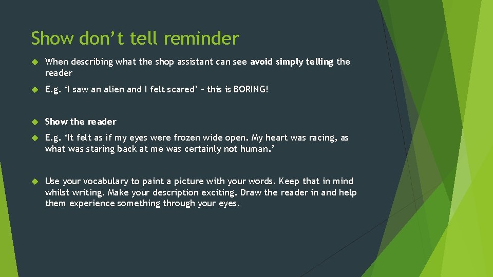 Show don’t tell reminder When describing what the shop assistant can see avoid simply