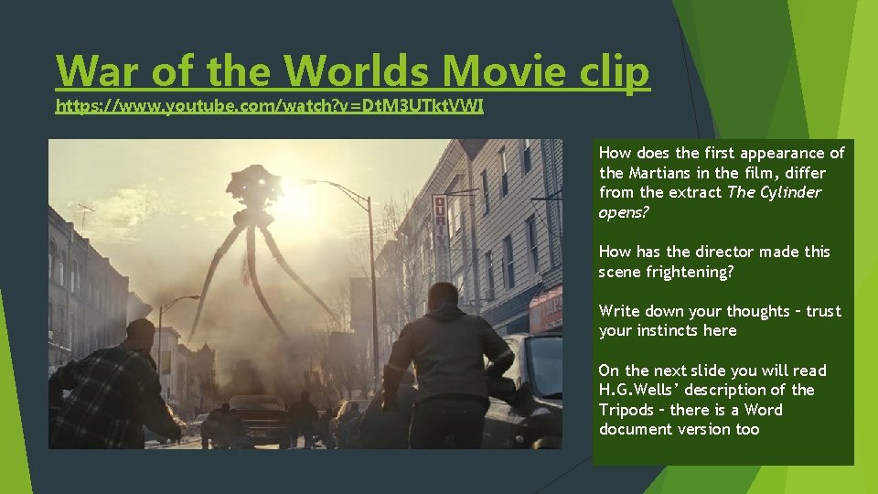 War of the Worlds Movie clip https: //www. youtube. com/watch? v=Dt. M 3 UTkt.