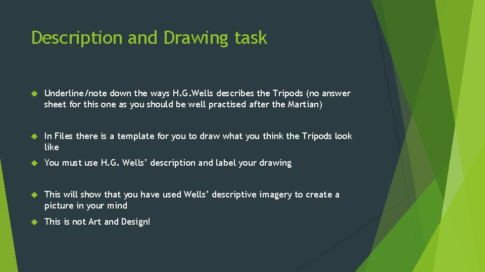Description and Drawing task Underline/note down the ways H. G. Wells describes the Tripods