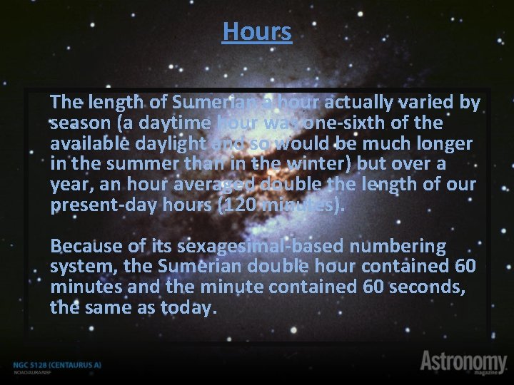 Hours The length of Sumerian a hour actually varied by season (a daytime hour