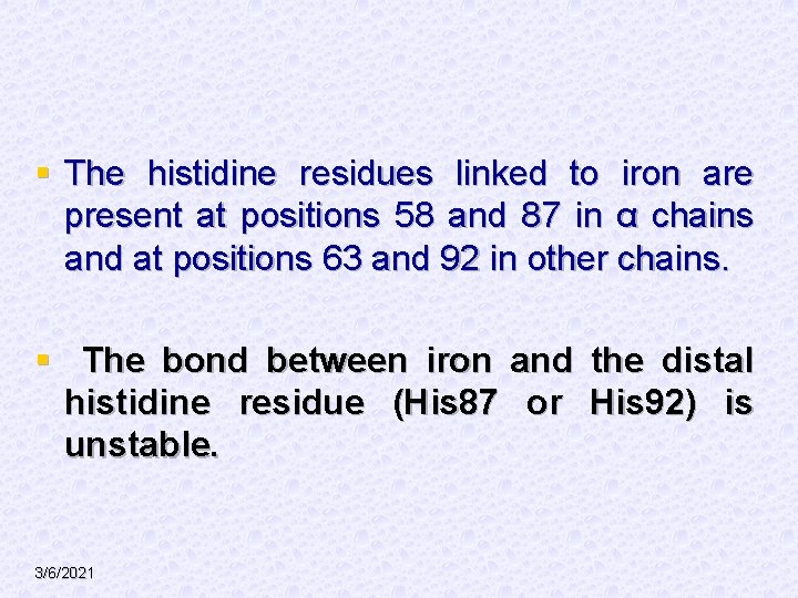 § The histidine residues linked to iron are present at positions 58 and 87