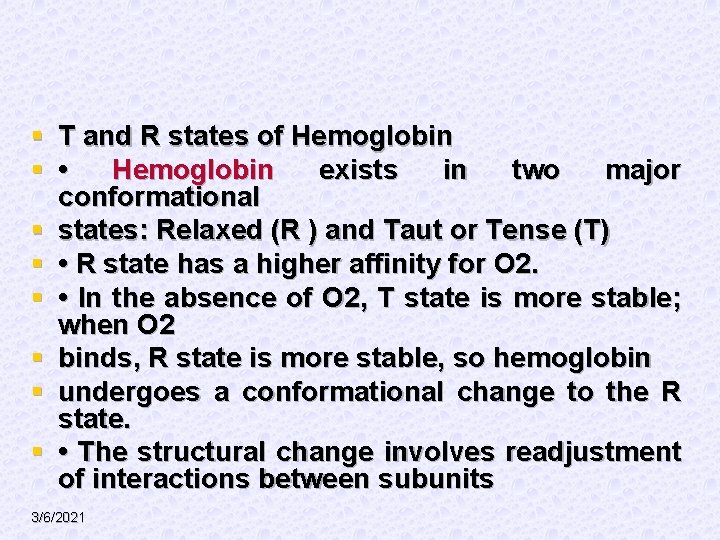 § T and R states of Hemoglobin § • Hemoglobin exists in two major
