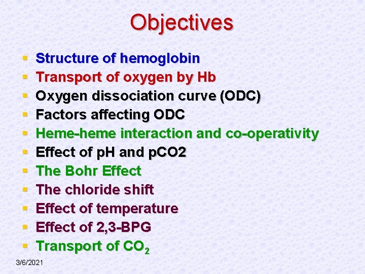 Objectives § § § Structure of hemoglobin Transport of oxygen by Hb Oxygen dissociation