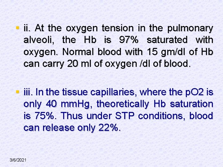 § ii. At the oxygen tension in the pulmonary alveoli, the Hb is 97%