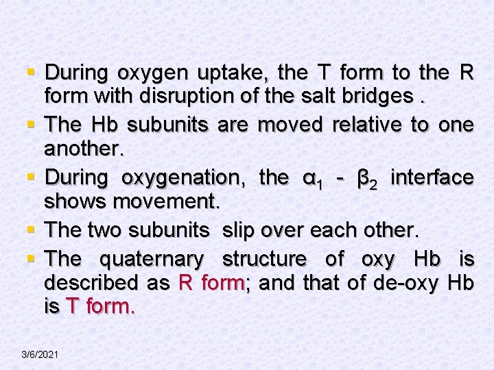 § During oxygen uptake, the T form to the R form with disruption of