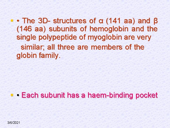 § • The 3 D- structures of α (141 aa) and β (146 aa)