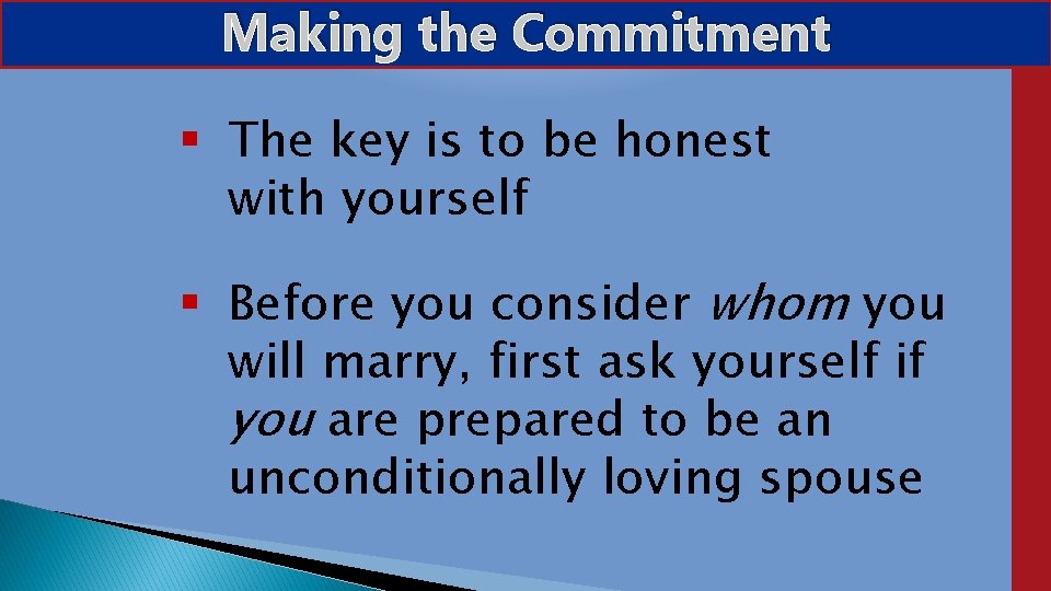 Making the Commitment The key is to be honest with yourself Before you consider