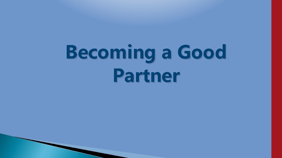 Becoming a Good Partner 