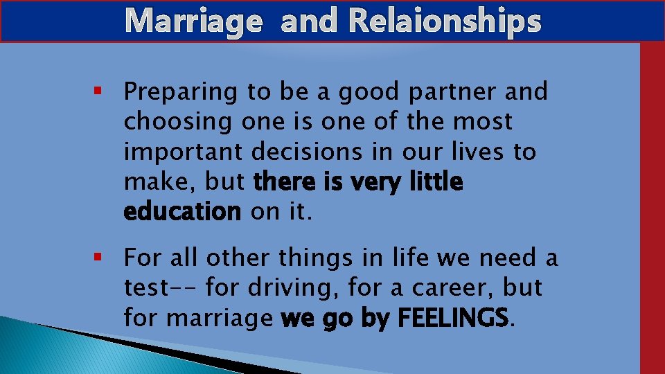 Marriage Relationships Marriageand Relaionships Preparing to be a good partner and choosing one is