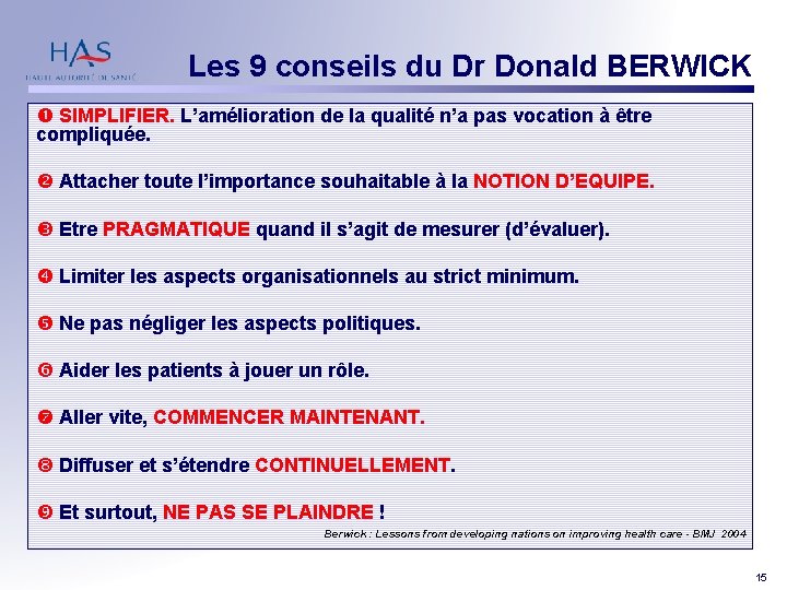 Les 9 conseils du Dr Donald BERWICK SIMPLIFIER. L’amélioration de la qualité n’a pas