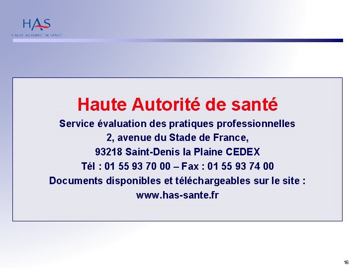 Haute Autorité de santé Service évaluation des pratiques professionnelles 2, avenue du Stade de