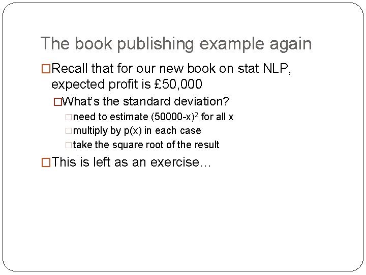 The book publishing example again �Recall that for our new book on stat NLP,