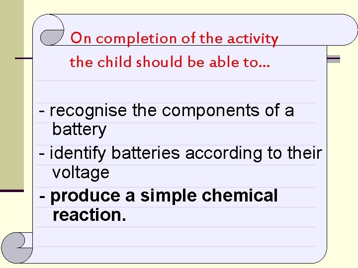 On completion of the activity the child should be able to… - recognise the