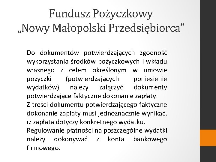 Fundusz Pożyczkowy „Nowy Małopolski Przedsiębiorca” Do dokumentów potwierdzających zgodność wykorzystania środków pożyczkowych i wkładu
