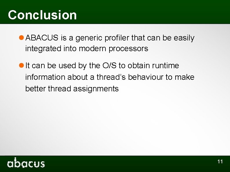 Conclusion ABACUS is a generic profiler that can be easily integrated into modern processors