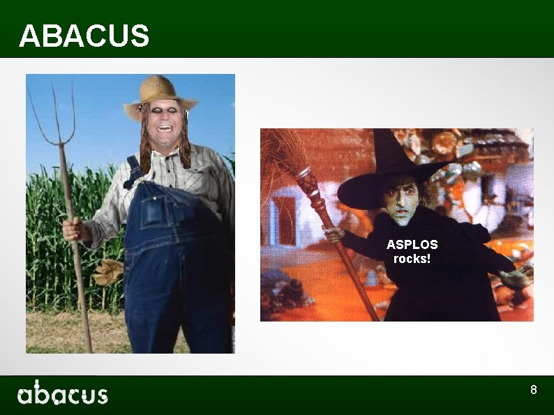 ABACUS ASPLOS rocks! 8 