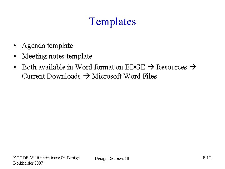 Templates • Agenda template • Meeting notes template • Both available in Word format